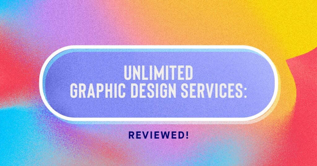 Unlimited Graphic Design Services Reviewed!