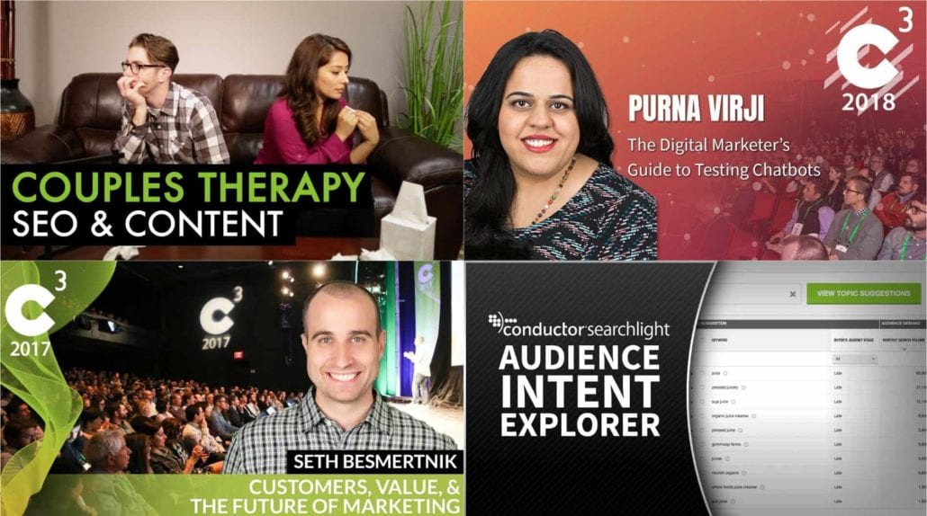 Collage of four Conductor thumbnails taken from YouTube videos — Couples therapy SEO & Content, Purna Virji The Digital Marketer's Guide to Testing Chatbots, Seth Besmertnik Customer Value & The Future of Marketing, Conductor Searchlight Audience Intent explorer